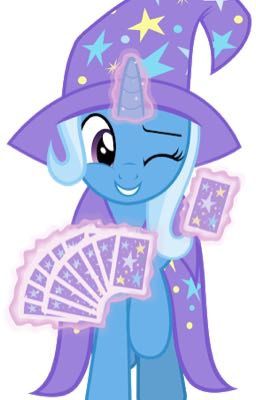 Ask and dare the great and powerful Trixie!!!