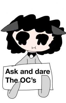 Ask  and dare the ocs!