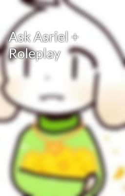 Ask Asriel + Roleplay