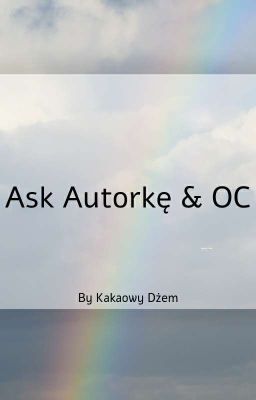 Ask Autorkę & OC