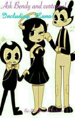 Ask Bendy and Cartoons! (including me, Joey, Henry, and Sammy)