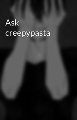 Ask creepypasta