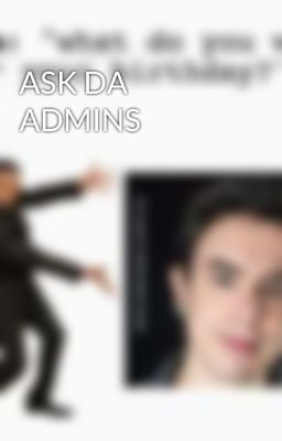 ASK DA ADMINS