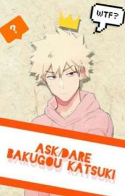 Ask/Dare Bakugou Katsuki