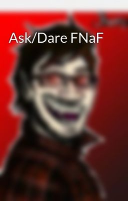 Ask/Dare FNaF