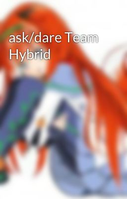 ask/dare Team Hybrid