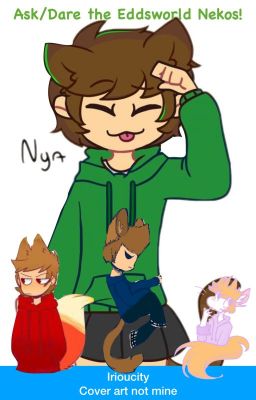 Ask/Dare the Eddsworld Nekos!