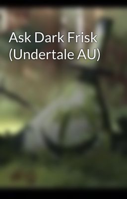 Ask Dark Frisk (Undertale AU)