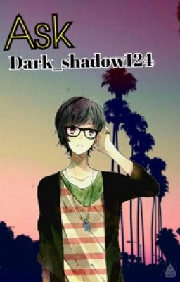 Ask Dark_shadow124