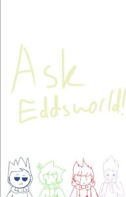 Ask eddsworld!