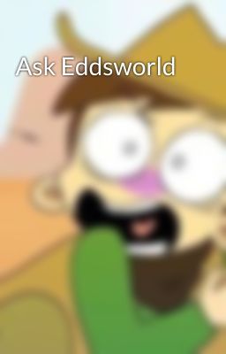 Ask Eddsworld