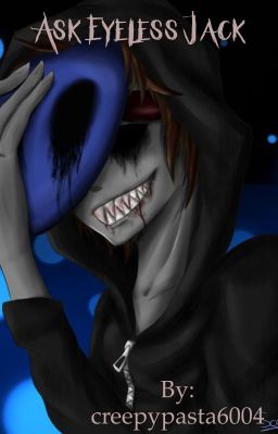 Ask Eyeless Jack~