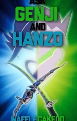 Ask Genji and Hanzo!!