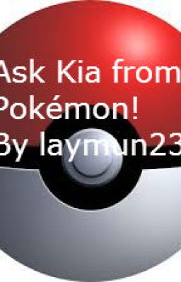 Ask Kia From Pokémon!