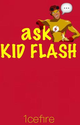 Ask kid flash {open}