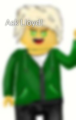 Ask Lloyd!