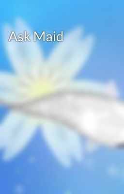 Ask Maid