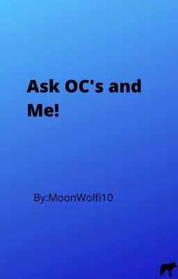 Ask me and my OC's stuff !