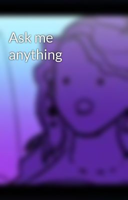 Ask me anything 