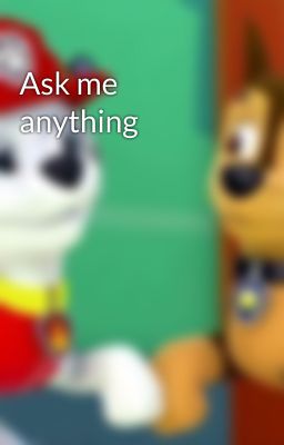 Ask me anything