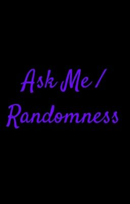 Ask Me/Randomness