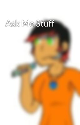 Ask Me Stuff