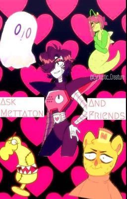 Ask Mettaton and Friends!