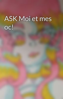 ASK Moi et mes oc!