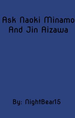 Ask Naoki Minamo And Jin Aizawa