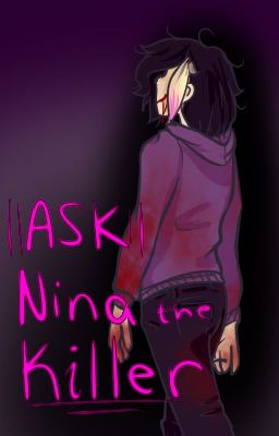 ASK NINA THE KILLER (Cancelled)