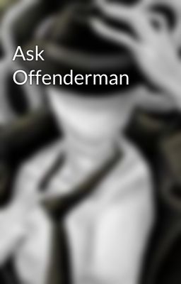 Ask Offenderman