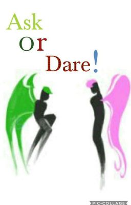 Ask Or Dare!