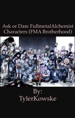 Ask or Dare Fullmetal Alchemist characters (FMA Brotherhood)