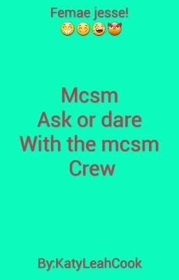 Ask or dare!! (MCSM) 