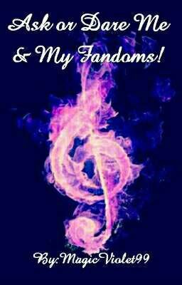 Ask or Dare Me & My Fandoms!