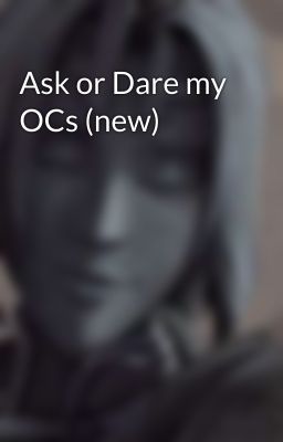 Ask or Dare my OCs (new)