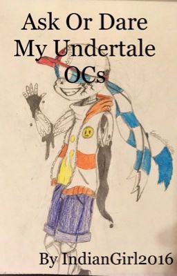 Ask or Dare My Undertale OCs