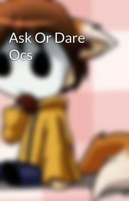 Ask Or Dare Ocs