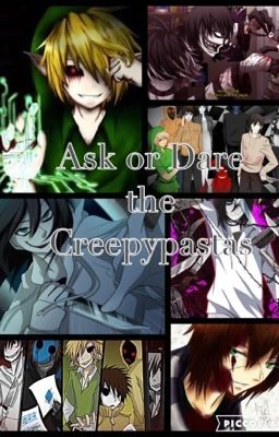 Ask or Dare the Creepypastas