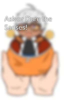 Ask or Dare the Sanses!