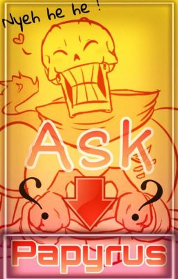 Ask Papyrus !