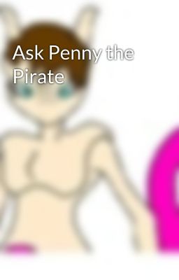 Ask Penny the Pirate