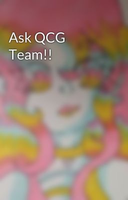 Ask QCG Team!! 