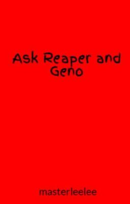 Ask Reaper and Geno