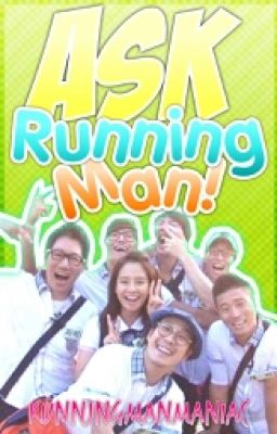 Ask Running Man :D