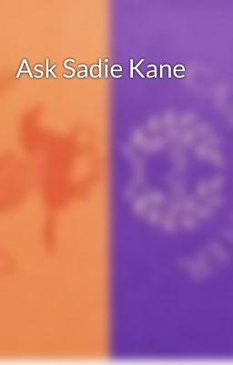 Ask Sadie Kane