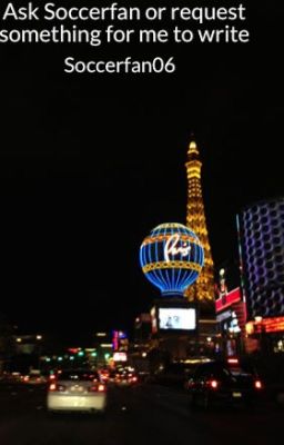 Ask Soccerfan or request something for me to write