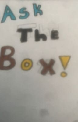 ASK THE BOX