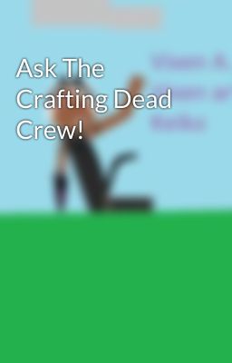 Ask The Crafting Dead Crew!