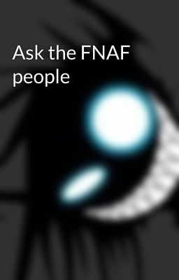 Ask the FNAF people